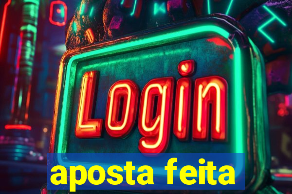 aposta feita